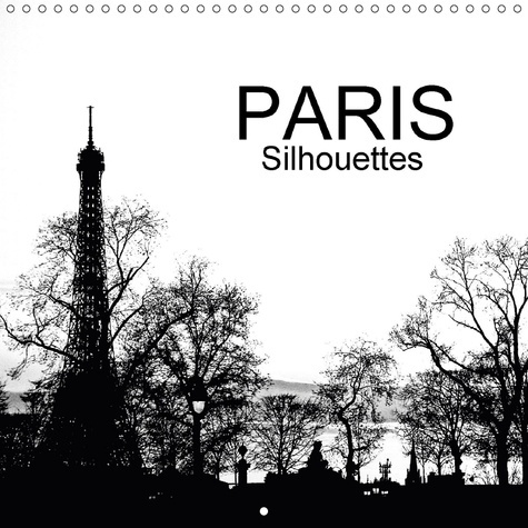 PARIS SILHOUETTES CALENDRIER MURAL 2018 300 300 MM SQUARE - PARIS A CONTRE JOUR CALENDRIER