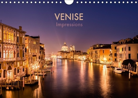 VENISE IMPRESSIONS CALENDRIER MURAL 2018 DIN A4 HORIZONTAL - VOYAGE PHOTOGRAPHIQUE A TRAVER