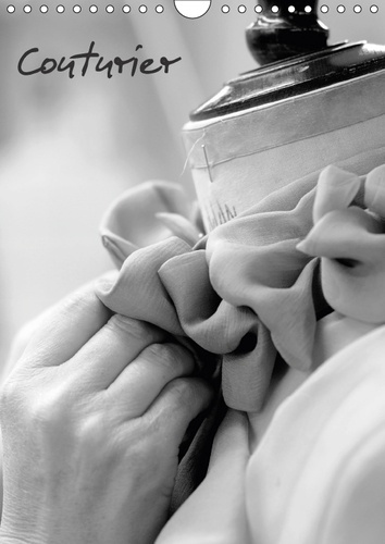 COUTURIER CALENDRIER MURAL 2018 DIN A4 VERTICAL - ATELIER DE HAUTE COUTURE CALEN