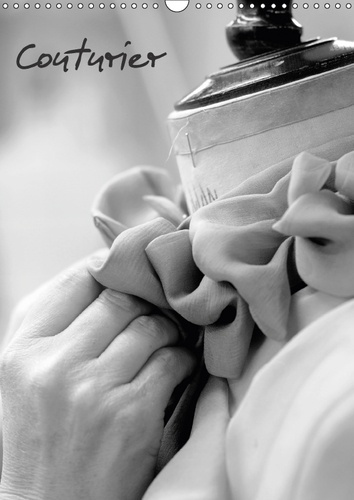 COUTURIER CALENDRIER MURAL 2018 DIN A3 VERTICAL - ATELIER DE HAUTE COUTURE CALEN