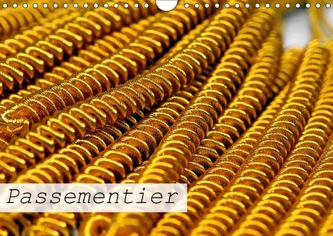 PASSEMENTIER CALENDRIER MURAL 2018 DIN A4 HORIZONTAL - ATELIER DE PASSEMENTERIE CALEN