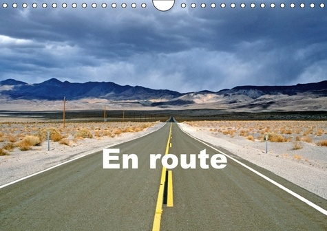 EN ROUTE CALENDRIER MURAL 2018 DIN A4 HORIZONTAL - PHOTOGRAPHIES DE ROUTES ET DE