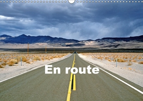 EN ROUTE CALENDRIER MURAL 2018 DIN A3 HORIZONTAL - PHOTOGRAPHIES DE ROUTES ET DE