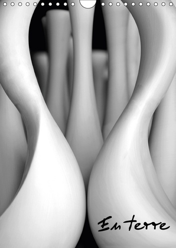 EN TERRE CALENDRIER MURAL 2018 DIN A4 VERTICAL - ATELIER DE POTIER ET CERAMISTE