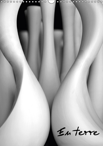 EN TERRE CALENDRIER MURAL 2018 DIN A3 VERTICAL - ATELIER DE POTIER ET CERAMISTE