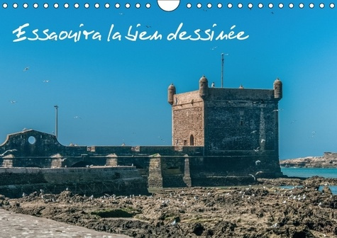 ESSAOUIRA LA BIEN DESSINEE CALENDRIER MURAL 2018 DIN A4 HORI - ANCIENNE MOGADOR CALENDRIER ME