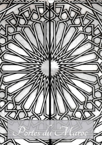 PORTES DU MAROC CALENDRIER MURAL 2018 DIN A3 VERTICAL - REGARD SUR LES PORTES MAROCAIN