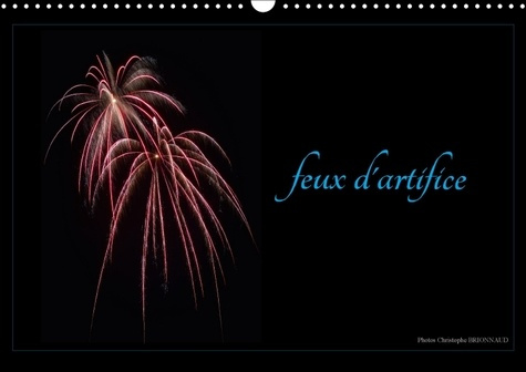 FEUX D ARTIFICE CALENDRIER MURAL 2018 DIN A3 HORIZONTAL - PHOTOGRAPHIES D ART PYROTECHNI