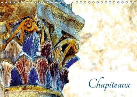 CHAPITEAUX CALENDRIER MURAL 2018 DIN A4 HORIZONTAL - CHAPITEAUX DE L ABBATIALE DE C