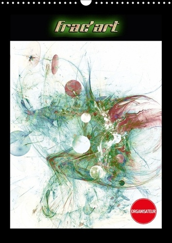 FRAC ART CALENDRIER MURAL 2018 DIN A3 VERTICAL - IMAGES FRACTALES NUMERIQUES OR