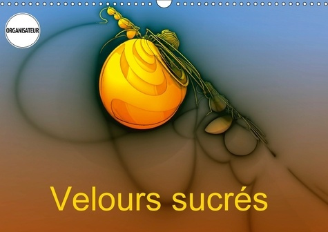 VELOURS SUCRES CALENDRIER MURAL 2018 DIN A3 HORIZONTAL - IMAGES DE SYNTHESE CALENDRIER