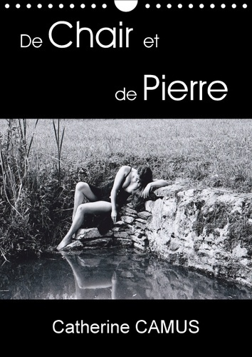 DE CHAIR ET DE PIERRE CALENDRIER MURAL 2018 DIN A4 VERTICAL - PHOTOS DE FEMMES DONT LA RONDE