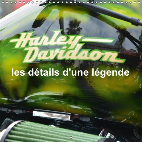 HARLEY DAVIDSON LES DETAILS D UNE LEGENDE CALENDRIER MURAL 2 - GROS PLANS SUR LES HARLEYS POU