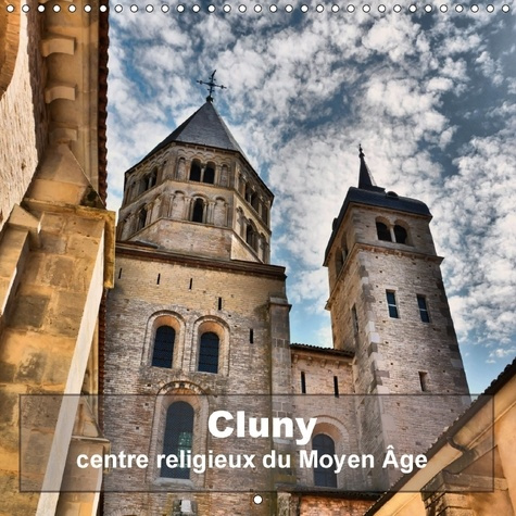 CLUNY CENTRE RELIGIEUX DU MOYEN AGE CALENDRIER MURAL 2018 30 - UNE DES PLUS IMPRESSIONANTE AB
