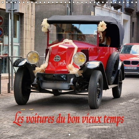 LES VOITURES DU BON VIEUX TEMPS CALENDRIER MURAL 2018 300 30 - DOUZE BEAUTES SUR DEUX ROUES C
