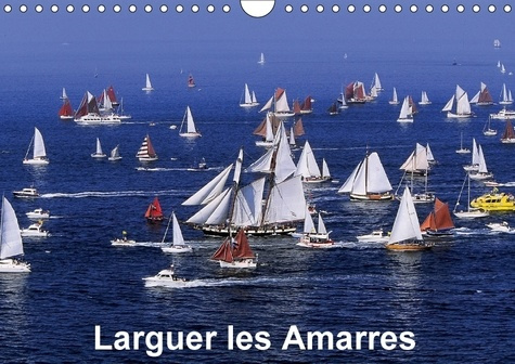 LARGUER LES AMARRES CALENDRIER MURAL 2018 DIN A4 HORIZONTAL - INVITATION A LA DECOUVERTE DE