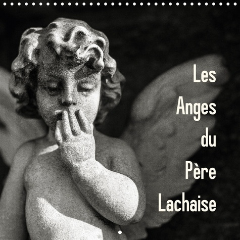 LES ANGES DU PERE LACHAISE CALENDRIER MURAL 2018 300 300 MM - BALADE TOUTE EN POESIE AU PAYS