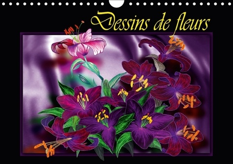 DESSINS DE FLEURS CALENDRIER MURAL 2018 DIN A4 HORIZONTAL - DESSINS AU CRAYON DE COULEUR C