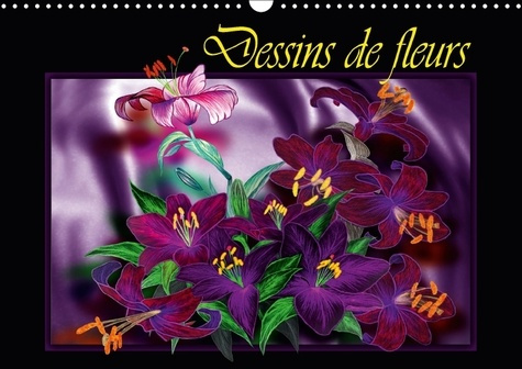 DESSINS DE FLEURS CALENDRIER MURAL 2018 DIN A3 HORIZONTAL - DESSINS AU CRAYON DE COULEUR C