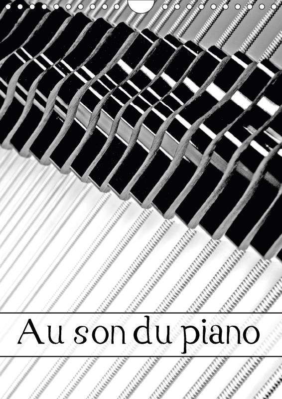 AU SON DU PIANO CALENDRIER MURAL 2018 DIN A4 VERTICAL - MANUFACTURE DE PIANOS CALENDRI