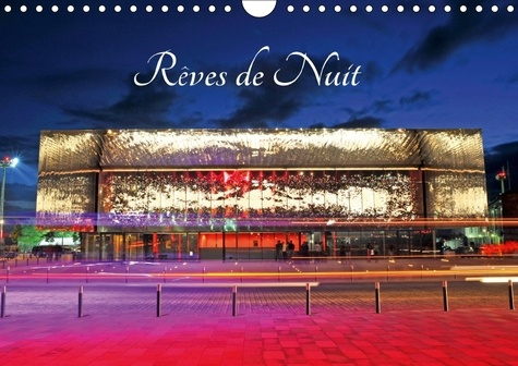 REVES DE NUIT CALENDRIER MURAL 2018 DIN A4 HORIZONTAL - BALADE NOCTURNE SUR DES SITES