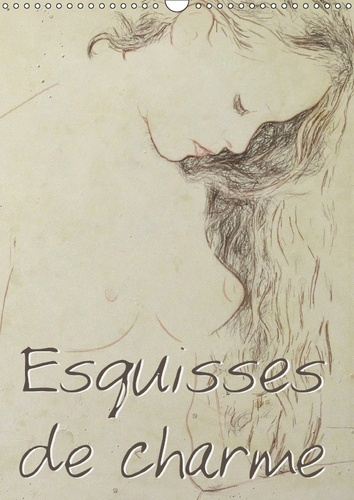 ESQUISSES DE CHARME CALENDRIER MURAL 2018 DIN A3 VERTICAL - SERIE DE 12 DESSINS DE PORTRAI