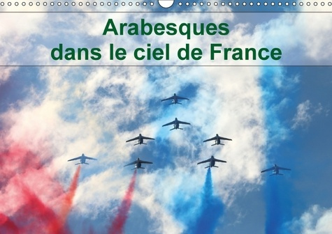 ARABESQUES DANS LE CIEL DE FRANCE CALENDRIER MURAL 2018 DIN - LA PATROUILLE DE FRANCE DESSIN