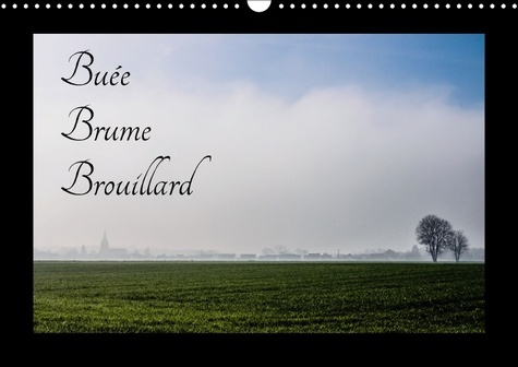 BUEE BRUME BROUILLARD CALENDRIER MURAL 2018 DIN A3 HORIZONTA - LA CAMPAGNE FRANCAISE DANS LE