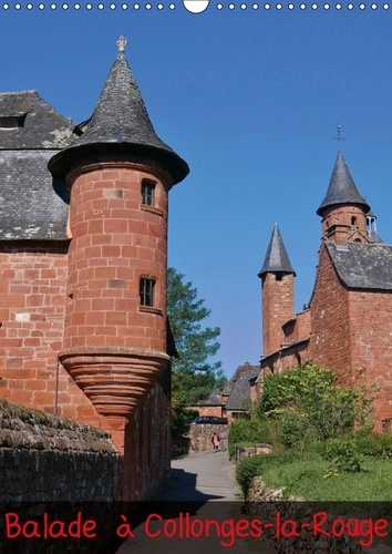 BALADE A COLLONGES LA ROUGE CALENDRIER MURAL 2018 DIN A3 VER - COLLONGES LA ROUGE EST SITUE E