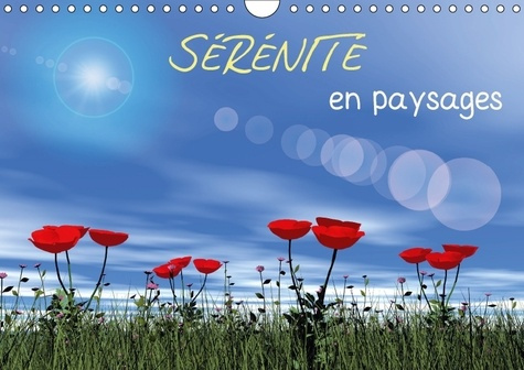 SERENITE EN PAYSAGES CALENDRIER MURAL 2018 DIN A4 HORIZONTAL - LE CHARME DE LA NATURE EN PAYS
