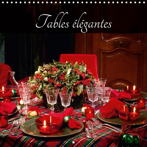 TABLES ELEGANTES CALENDRIER MURAL 2018 300 300 MM SQUARE - QUELQUES BELLES TABLES ELEGANT
