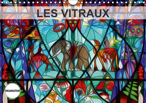 LES VITRAUX CALENDRIER MURAL 2018 DIN A4 HORIZONTAL - COMPOSITION GRAPHIQUE DE TABLE