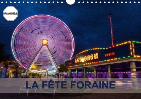 LA FETE FORAINE CALENDRIER MURAL 2018 DIN A4 HORIZONTAL - TABLEAUX DE PEINTURE NUMERIQUE