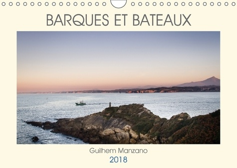 BARQUES ET BATEAUX CALENDRIER MURAL 2018 DIN A4 HORIZONTAL - PHOTOS DE BATEAUX ET DE BARQUE
