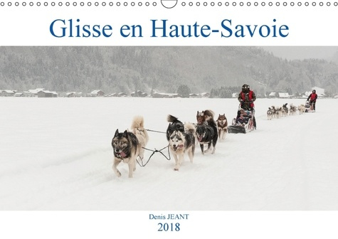 GLISSE EN HAUTE SAVOIE CALENDRIER MURAL 2018 DIN A3 HORIZONT - DECOUVERTE D ACTIVITES DE GLIS