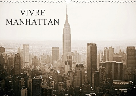 VIVRE MANHATTAN CALENDRIER MURAL 2018 DIN A3 HORIZONTAL - SURVOL EN 13 IMAGES DE LA VIE