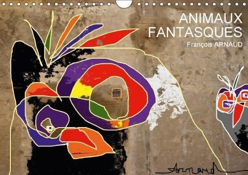 ANIMAUX FANTASQUES CALENDRIER MURAL 2018 DIN A4 HORIZONTAL - DES ANIMAUX FOUS FOUS FOUS CAL