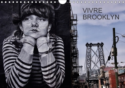 VIVRE BROOKLYN CALENDRIER MURAL 2018 DIN A4 HORIZONTAL - UNE IMMERSION DANS LE QUARTIER