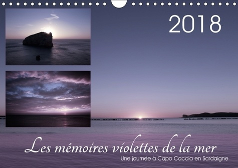 LES MEMOIRES VIOLETTES DE LA MER CALENDRIER MURAL 2018 DIN A - PAYSAGES DE REVE A CAPO CACCIA