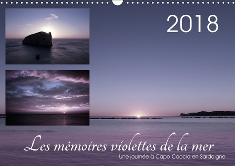 LES MEMOIRES VIOLETTES DE LA MER CALENDRIER MURAL 2018 DIN A - PAYSAGES DE REVE A CAPO CACCIA