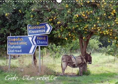 CRETE L LE REBELLE CALENDRIER MURAL 2018 DIN A3 HORIZONTAL - IMAGES DE LA CRETE L LE REBELL