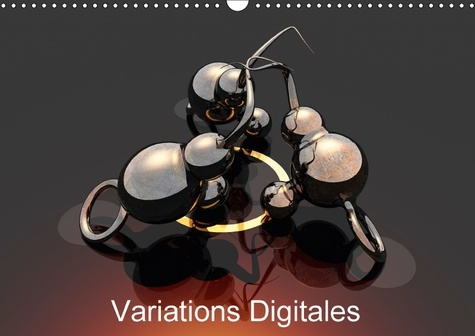 VARIATIONS DIGITALES CALENDRIER MURAL 2018 DIN A3 HORIZONTAL - CREATIONS MULTIPLES D OBJETS N