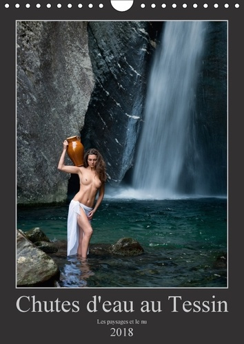 CHUTES D EAU AU TESSIN CALENDRIER MURAL 2018 DIN A4 VERTICAL - PHOTOS EROTIQUES AU TESSIN SUI