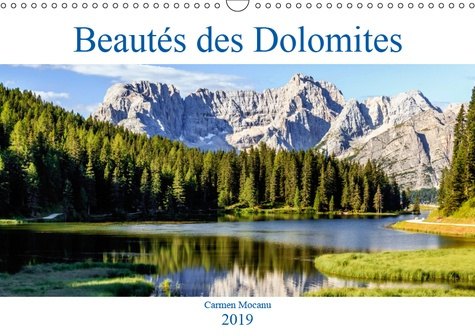 BEAUTES DES DOLOMITES (CALENDRIER MURAL 2019 DIN A3 HORIZONTAL) - LES PAYSAGES DES DOLOMITES, CES MO