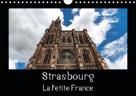 STRASBOURG LA PETITE FRANCE (CALENDRIER MURAL 2019 DIN A4 HORIZONTAL) - LA VISITE DE LA VIEILLE VILL