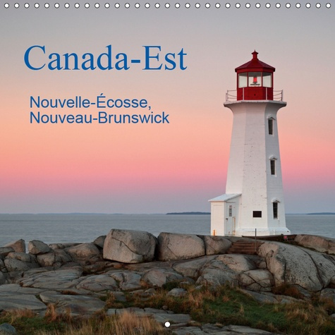 CANADA-EST (CALENDRIER MURAL 2019 300 * 300 MM SQUARE) - PHOTOS DES PROVINCES MARITIMES DE LA NOUVEL