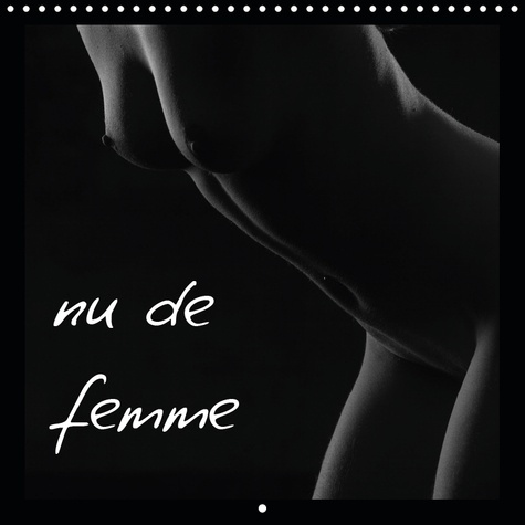 NU DE FEMME (CALENDRIER MURAL 2019 300 * 300 MM SQUARE) - JEU D'OMBRE ET DE LUMIERE (CALENDRIER MENS