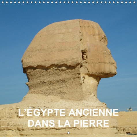 L'EGYPTE ANCIENNE DANS LA PIERRE (CALENDRIER MURAL 2019 300 * 300 MM SQUARE) - L'EGYPTE DANS LES TEM