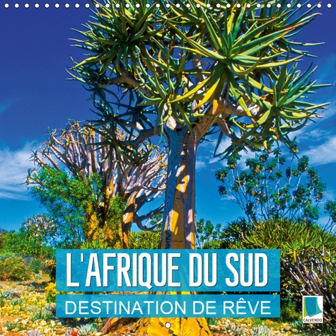DESTINATION DE REVE - L'AFRIQUE DU SUD (CALENDRIER MURAL 2019 300 * 300 MM SQUARE) - L'AFRIQUE DU SU