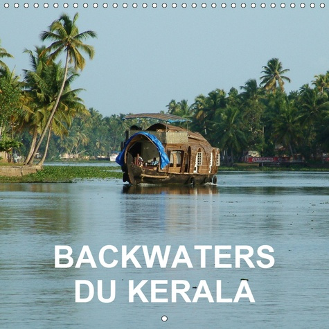 BACKWATERS DU KERALA (CALENDRIER MURAL 2019 300 * 300 MM SQUARE) - A BORD D'UN KETTUVALLAM D'ALAPPUZ